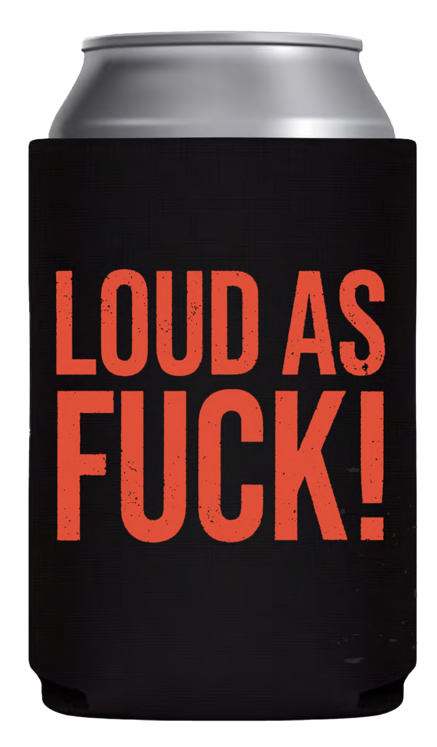 Loud AF Koozie