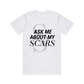 “Ask Me About My Scars” Unisex Tee (White)